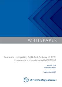 Continuous Integration Build-Test-Delivery (CI-BTD) Framework in compliance with ISO26262 Manish Patil Sathishkumar T September 2015