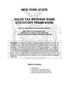 NEW YORK STATE SALES TAX REVENUE BOND STATUTORY FRAMEWORK New York State Sales Tax Revenue Bonds Statute NEW YORK STATE FINANCE LAW -ARTICLE 5-F & ARTICLE 6 (SECTION 92-h) SALES TAX REVENUE BOND FINANCING PROGRAM