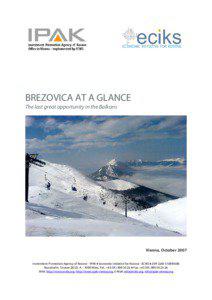 BREZOVICA AT A GLANCE The last great opportunity in the Balkans