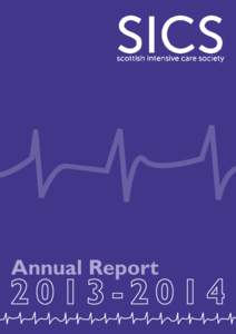 Annual Report Annual Report Editor’s Introduction Dr Rosie Macfadyen,Western General Hospital Welcome to the Scottish Intensive Care Society’s Annual Report, reporting on the year