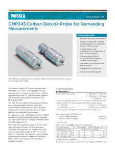 www.vaisala.com  GMP343 Carbon Dioxide Probe for Demanding Measurements Features/Benefits