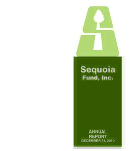 Sequoia Fund, Inc. ANNUAL REPORT DECEMBER 31, 2010