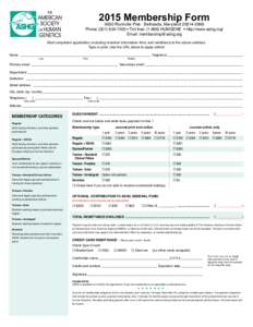 2015 Membership Form 9650 Rockville Pike · Bethesda, Maryland[removed]Phone[removed] • Toll free: ([removed]HUMGENE • http://www.ashg.org/ Email: [removed] Mail completed application, including memb
