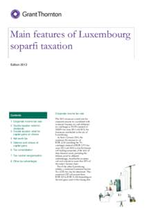 Main features of Luxembourg soparfi taxation Edition 2013 Contents 1 Corporate income tax rate