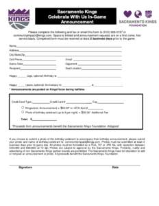 Sacramento Kings Celebrate With Us In-Game Announcement Please complete the following and fax or email this form toor . Space is limited and announcement requests are on a first c