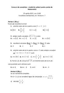 Concurs de cunoștințe – model de subiect pentru proba de Matematică 25 aprilie 2015, oraFacultatea de Business, str. Horea nr. 7  Partea I ( 30 p.)