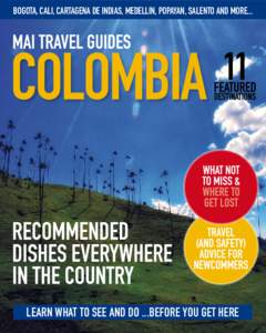Bogota, Cali, cartagena de Indias, medellin, Popayan, Salento and more...  Learn what to see and do ...before you get here 1  INDEX