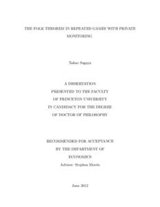 THE FOLK THEOREM IN REPEATED GAMES WITH PRIVATE MONITORING Takuo Sugaya  A DISSERTATION