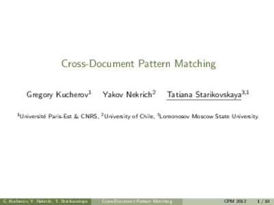 Cross-Document Pattern Matching Gregory Kucherov1 1 Universit´ e  Yakov Nekrich2
