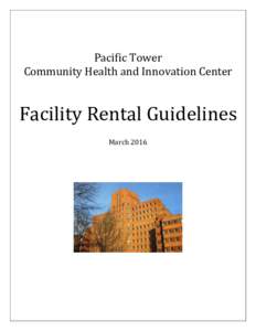 Pacific Tower Community Health and Innovation Center Facility Rental Guidelines March 2016