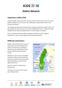 Station Network Importance within ICOS The ICOS Sweden measurement sites have been chosen with the main aim to cover typical Swedish conditions, but at the same time considering a broader Nordic context in the European p