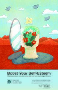 Boost Your Self-Esteem The way you see yourself influences your attitude and personality 24 HOURS A DAY