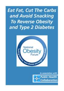 Eat Fat, Cut The Carbs and Avoid Snacking To Reverse Obesity and Type 2 Diabetes  In association with