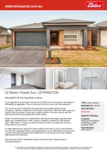 eldersliverpool.com.au  32 Baden Powell Ave, LEPPINGTON Why Build? All The Hard Work is Done A rare opportunity to purchase a brand new 24.5SQ home in the popular new estate of Willowdale at Leppington. There is nothing 