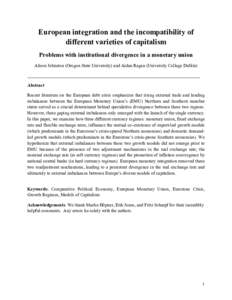 European integration and the incompatibility of different varieties of capitalism Problems with institutional divergence in a monetary union Alison Johnston (Oregon State University) and Aidan Regan (University College D
