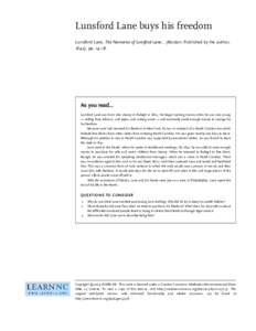 Lunsford Lane buys his freedom Lunsford Lane, The Narrative of Lunsford Lane... (Boston: Published by the author, 1842), pp. 14–18. As you read... Lunsford Lane was born into slavery in Raleigh in[removed]He began earnin