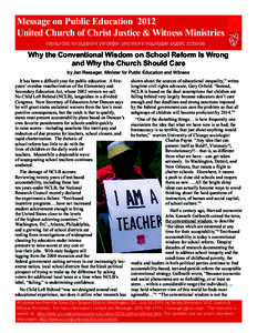 Message on Public Education 2012 United Church of Christ Justice & Witness Ministries resources to support stronger and more equitable public schools Why the Conventional Wisdom on School Reform Is Wrong and Why the Chur