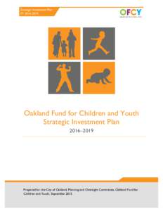    Oakland Fund for Children and Youth Strategic Investment Plan 2016–2019