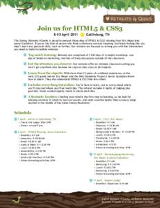 Join us for HTML5 & CSS3 8-10 April 2011 Gatlinburg, TN  This Spring, Retreats 4 Geeks is proud to present three days of HTML5 & CSS3 training from Eric Meyer and