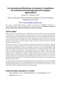 1st International Workshop on Dynamic Compilation for Architectural Heterogeneity and Program Optimization Austin, TX – February 4, 2017 Held in conjunction with the International Symposium on Code Generation and Optim