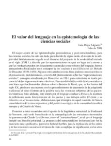 El valor del lenguaje en la epistemología de las ciencias sociales Luis Moya Salguero28 Julio de 2008 El mayor aporte de las epistemologías postmodernas y post-estructuralistas, para las ciencias sociales, ha sido sin 