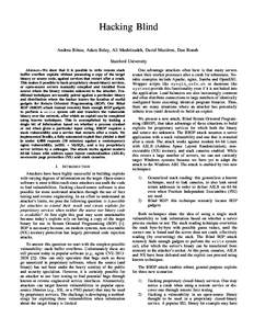 Hacking Blind Andrea Bittau, Adam Belay, Ali Mashtizadeh, David Mazi`eres, Dan Boneh Stanford University Abstract—We show that it is possible to write remote stack buffer overflow exploits without possessing a copy of 