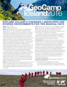 EXPLORE ICELAND’S CHANGING LANDSCAPES AND DIVERSE ENVIRONMENTS FOR TEN MAGICAL DAYS WHEN: July 8-17, 2016 COST: $2,plus airfare* WHAT: The GeoCamp Iceland Institute is a graduate level equivalent short course in