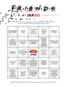 BINGO My name is ____________________ and Oh....My....God.... I have a good feeling about this bingo card! Any character plays foosball