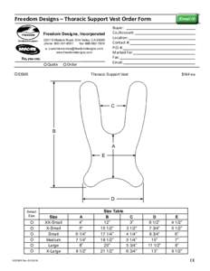 Freedom Designs – Thoracic Support Vest Order Form Freedom Designs, Incorporated 2241 N Madera Road, Simi Valley, CAphone: fax: e: 