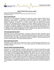 MACITENTAN (Opsumit®) Issued by PHA’s Scientific Leadership Council Information is based on the United States Food and Drug Administration drug labeling Last Updated June[removed]WHAT IS MACITENTAN?
