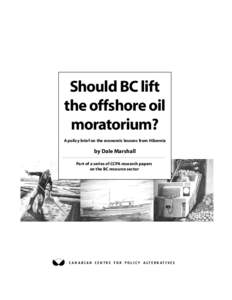 Should BC lift the offshore oil moratorium? A policy brief on the economic lessons from Hibernia  by Dale Marshall
