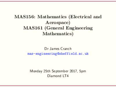 MAS156: Mathematics (Electrical and Aerospace) MAS161 (General Engineering Mathematics) Dr James Cranch 