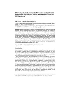 Different pollutants removal efficiencies and pollutants distribution with particle size of wastewater treated by CEPT process G. R. Xu *, Y. P. Zhang* and J. Gregory ** * School of Municipal and Environmental Engineerin