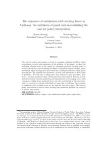 The dynamics of satisfaction with working hours in Australia: the usefulness of panel data in evaluating the case for policy intervention Robert Breunig Australian National University