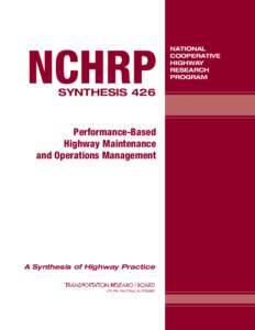 NCHRP SYNTHESIS 426 Performance-Based Highway Maintenance and Operations Management