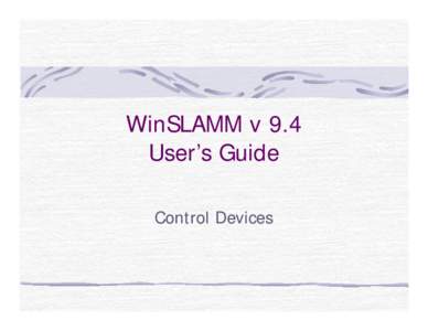 WinSLAMM v 9.4 User’s Guide Control Devices Start-Up Hints **Press F1 on any screen within the program to