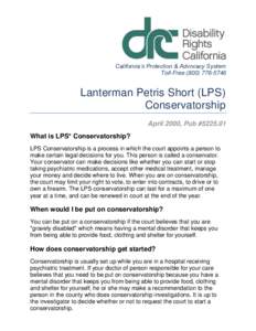 California’s Protection & Advocacy System Toll-FreeLanterman Petris Short (LPS) Conservatorship April 2000, Pub #