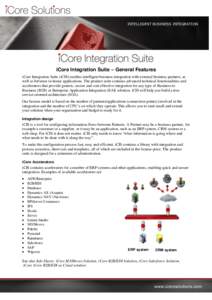 INTELLIGENT BUSINESS INTEGRATION  iCore Integration Suite – General Features iCore Integration Suite (iCIS) enables intelligent business integration with external business partners, as well as between in-house applicat
