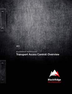 2011  BlackRidge Technology Transport Access Control: Overview