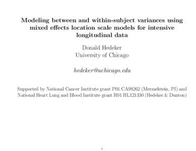 Modeling between and within-subject variances using mixed effects location scale models for intensive longitudinal data Donald Hedeker University of Chicago 