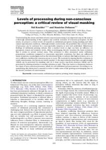 Phil. Trans. R. Soc. B, 857–875 doi:rstbPublished online 2 April 2007 Levels of processing during non-conscious perception: a critical review of visual masking