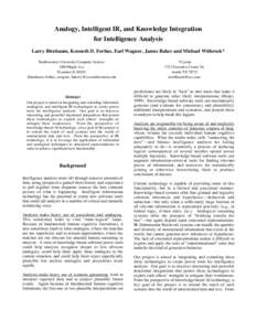 Analogy, Intelligent IR, and Knowledge Integration for Intelligence Analysis Larry Birnbaum, Kenneth D. Forbus, Earl Wagner, James Baker and Michael Witbrock* Northwestern University Computer Science 1890 Maple Ave Evans
