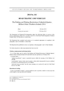 STATUTORY RULES OF NORTHERN IRELAND 2014 No. 161 ROAD TRAFFIC AND VEHICLES The Parking and Waiting Restrictions (Cathedral Quarter,