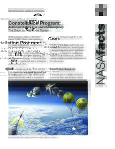 Constellation Program:  Astronaut Safety in a Launch Emergency The Orion Launch Abort System When astronauts rocket to the moon aboard NASA’s Orion crew exploration