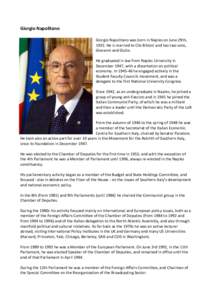 Giorgio Napolitano Giorgio Napolitano was born in Naples on June 29th, 1925. He is married to Clio Bittoni and has two sons, Giovanni and Giulio. He graduated in law from Naples University in December 1947, with a disser