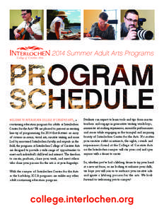 2014 Summer Adult Arts Programs  WELCOME TO INTERLOCHEN COLLEGE OF CREATIVE ARTS, a continuing education program for adults at Interlochen Center for the Arts! We are pleased to present an exciting line-up of programming