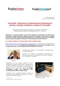 Information presse Paris, le 23 octobre 2014 Exclusivité : Explorimmo & Explorimmoneuf présentent le premier « Google Cardboard » adapté à l’immobilier - Salon Real Estate & New Technologies, les 29 et 30 octobre