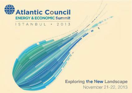 Atlantic Council ENERGY & ECONOMIC Summit ISTANBUL •