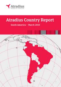 Atradius Country Report South America – March 2015 Contents  Atradius STAR Political Risk Rating