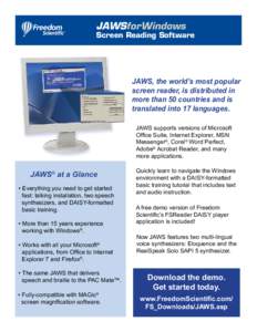 JAWSforWindows  Screen Reading Software JAWS, the world’s most popular screen reader, is distributed in